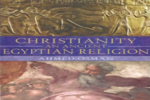 Christianity: An Ancient Egyptian Religion